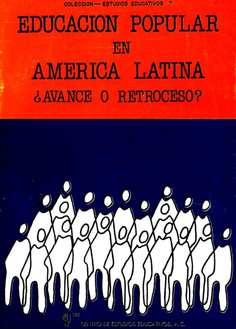 Educación Popular en América Latina Avance o retroceso Centro de